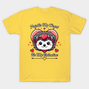 Prickle My Heart, Be My Valentine T-Shirt